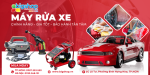 Mua Máy Rửa Xe Chính Hãng, Giá Tốt Ở Đâu Tại TP.HCM?