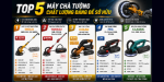 Top 5 máy chà tường chất lượng đáng để sở hữu