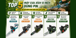 Top 5 máy cưa xích 12 inch dùng pin đáng để sở hữu cho anh em làm vườn