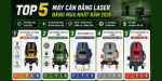 Top 5 máy cân bằng laser đáng mua nhất năm 2026