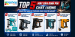 Top 5 máy bắn đinh pin chất lượng dành cho anh em thợ sửa chữa chuyên nghiệp