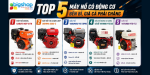 Top 5 máy nổ có động cơ bền bỉ, giá cả phải chăng