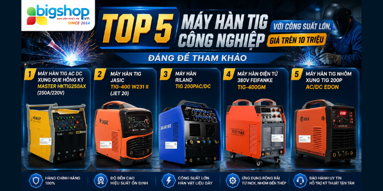 Top 5 máy hàn TIG công nghiệp với công suất lớn, giá trên 10 triệu đáng để tham khảo