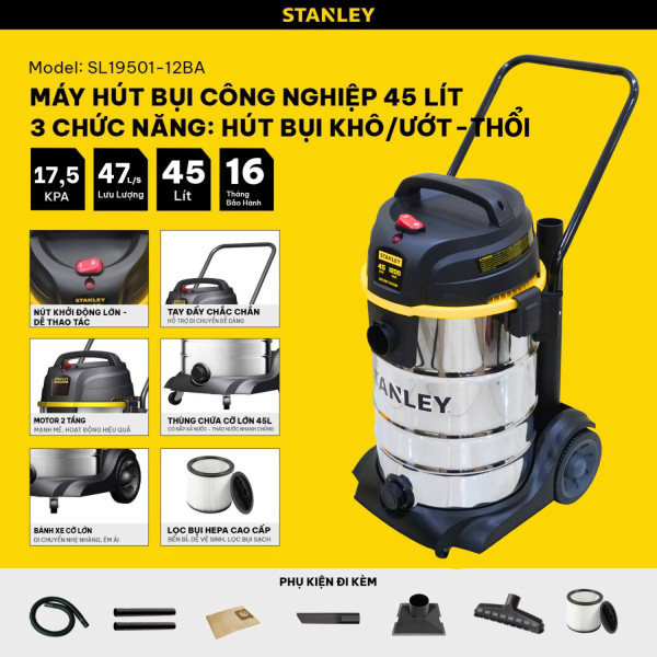 Máy hút bụi công nghiệp 3 chức năng – Khô/Ướt/Thổi – Hiệu Stanley SL19501-12BA – 45Lít – motor 2 tầng