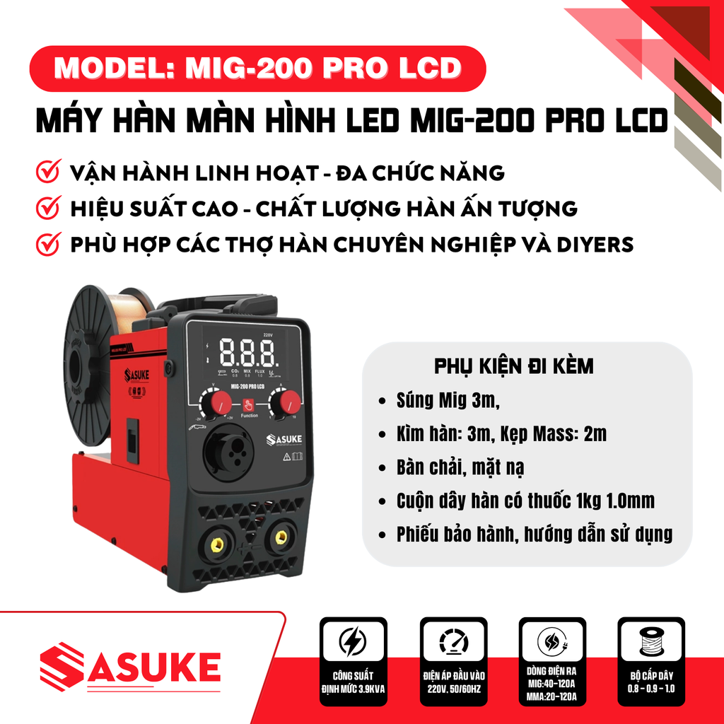 Máy hàn 3 chức năng Mig MIG-200 PRO LCD Sasuke ( dùng cuộn 1-5kg)